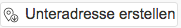 Unteradresse erstellen